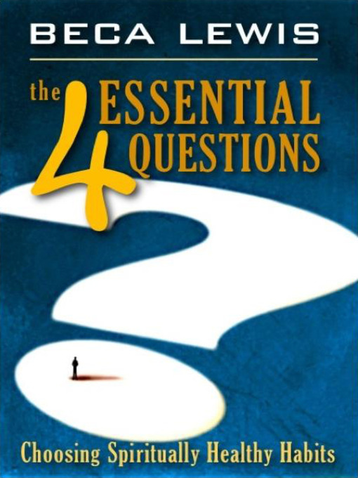 The Four Essential Questions (eBook): Choosing Spiritually Healthy Habits